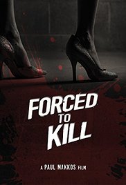 Watch free full Movie Online Forced to Kill (2015)
