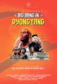 Dennis Rodmans Big Bang in PyongYang (2015)
