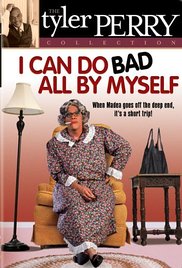 I Can Do Bad All by Myself (20002002)